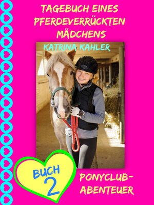 cover image of Tagebuch eines pferdeverrückten Mädchens--Buch 2--Ponyclub-Abenteuer